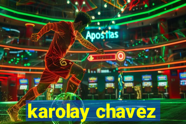 karolay chavez